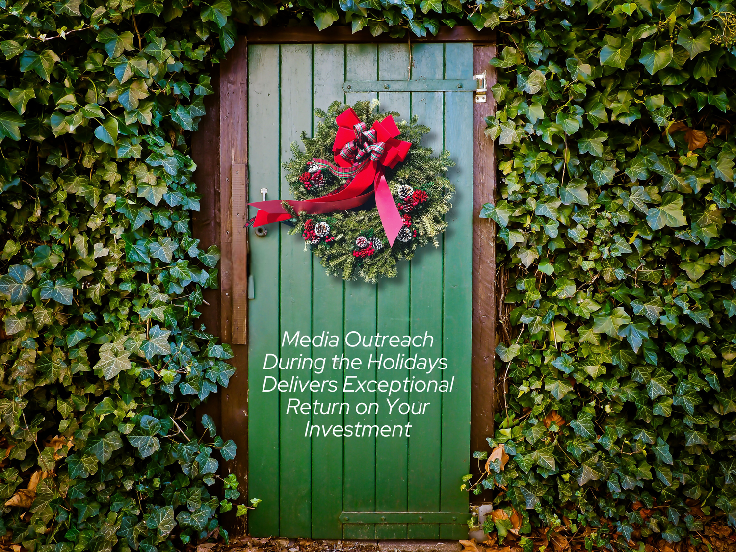 3 Key Reasons Media Outreach During the Holidays is So Crucial.